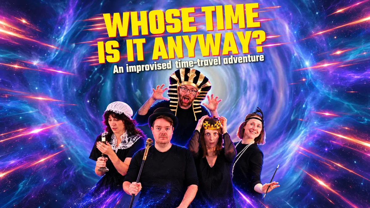 Whose Time Is It Anyway? — an improvised time-travel adventure